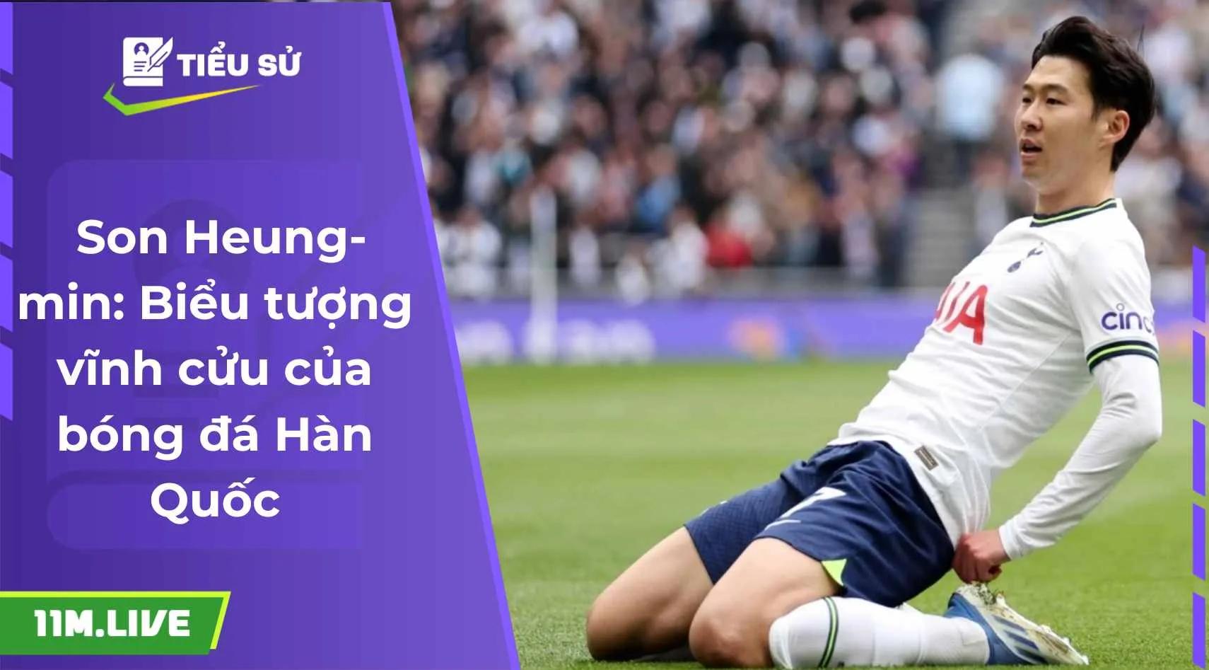 Son Heung-min: Biểu tượng vĩnh cửu của bóng đá Hàn Quốc