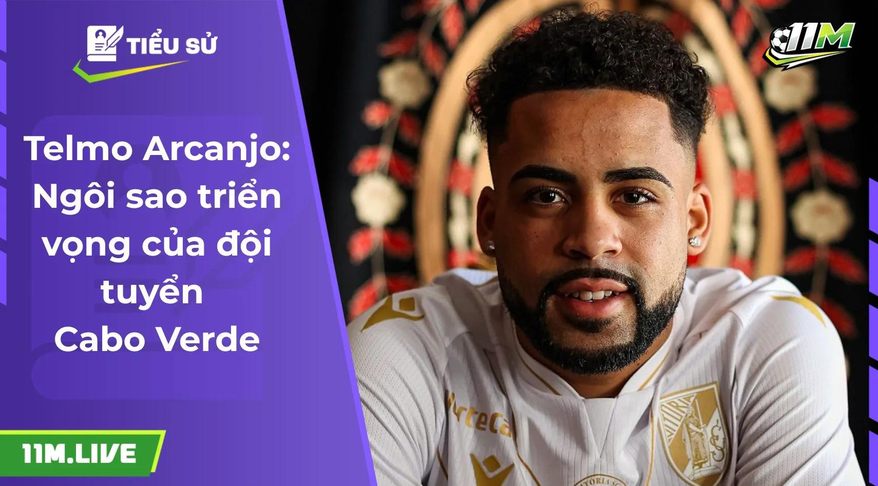 Telmo Arcanjo: Ngôi sao triển vọng của đội tuyển Cabo Verde