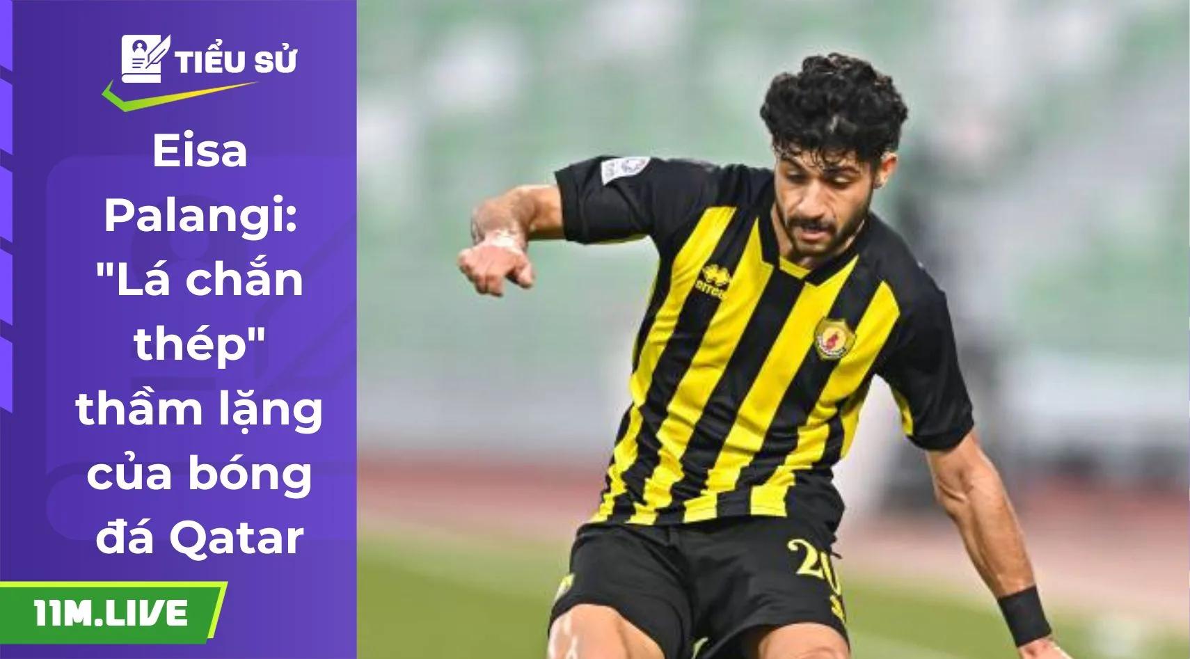 Eisa Palangi: "Lá chắn thép" thầm lặng của bóng đá Qatar