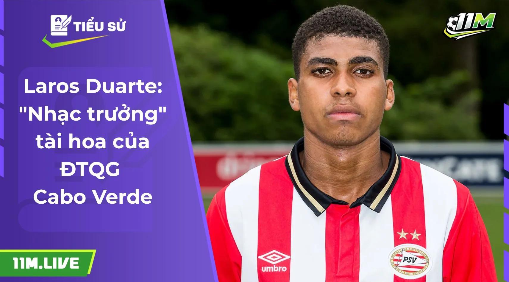 Laros Duarte: "Nhạc trưởng" tài hoa của ĐTQG Cabo Verde