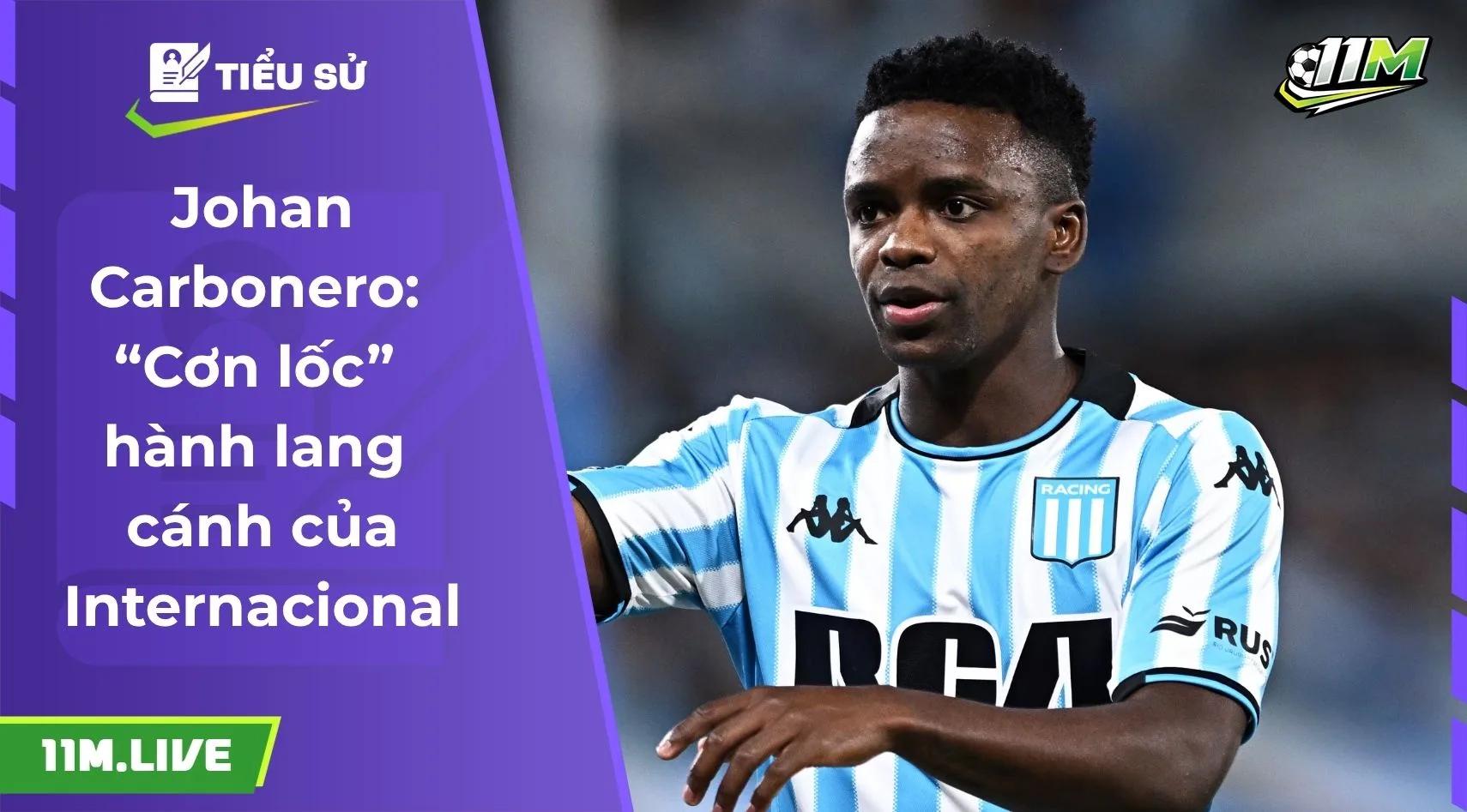Johan Carbonero: “Cơn lốc” hành lang cánh của Internacional