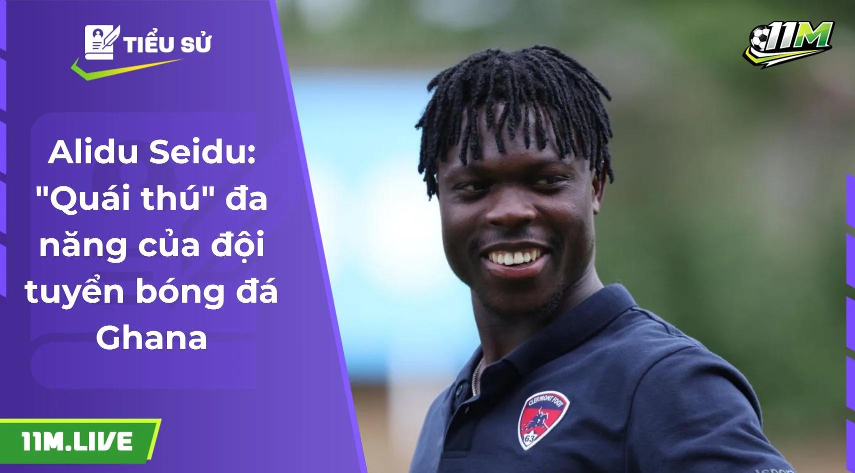 Alidu Seidu: "Quái thú" đa năng của đội tuyển bóng đá Ghana