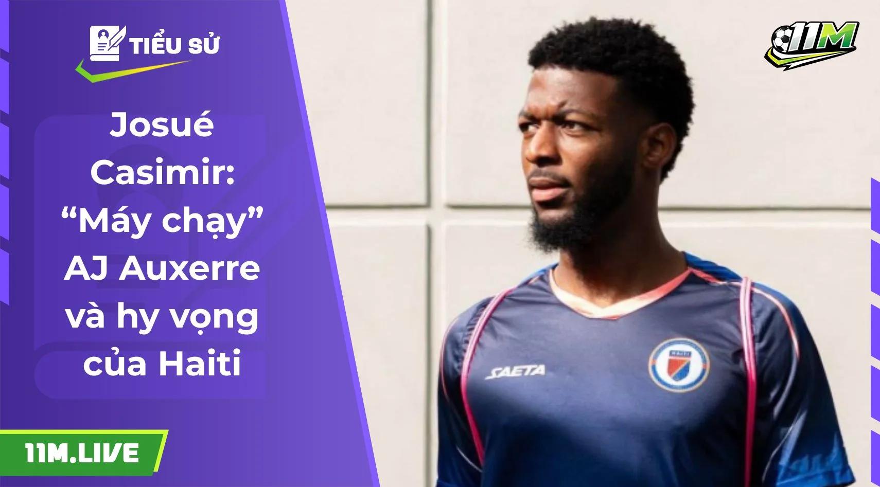 Josué Casimir: “Máy chạy” AJ Auxerre và hy vọng của Haiti