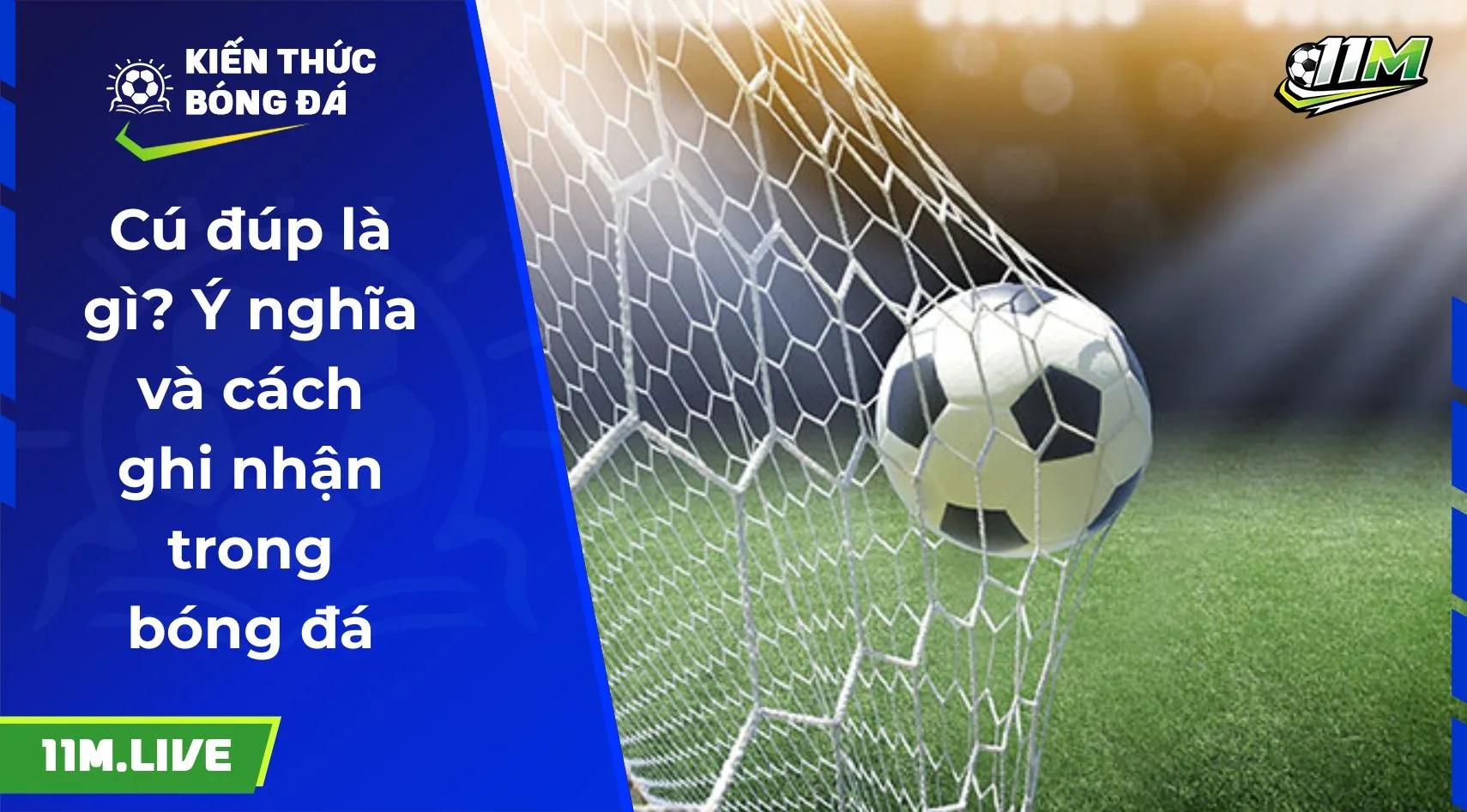 Cú đúp là gì? Ý nghĩa và cách ghi nhận trong bóng đá