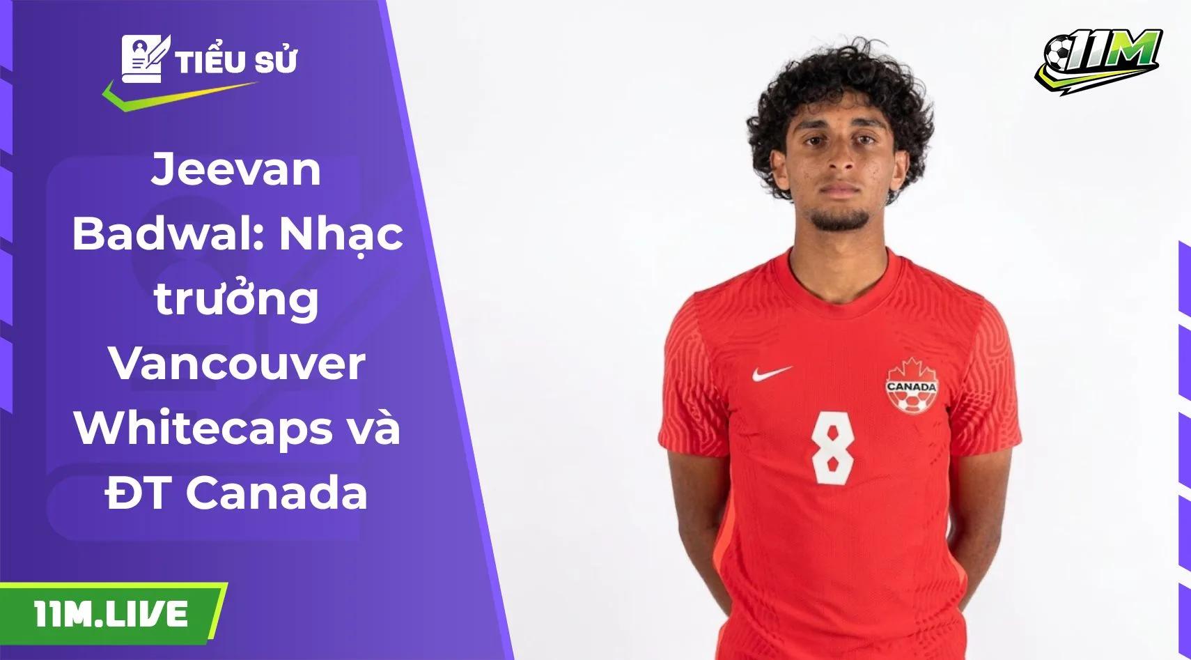 Jeevan Badwal: Nhạc trưởng Vancouver Whitecaps và ĐT Canada