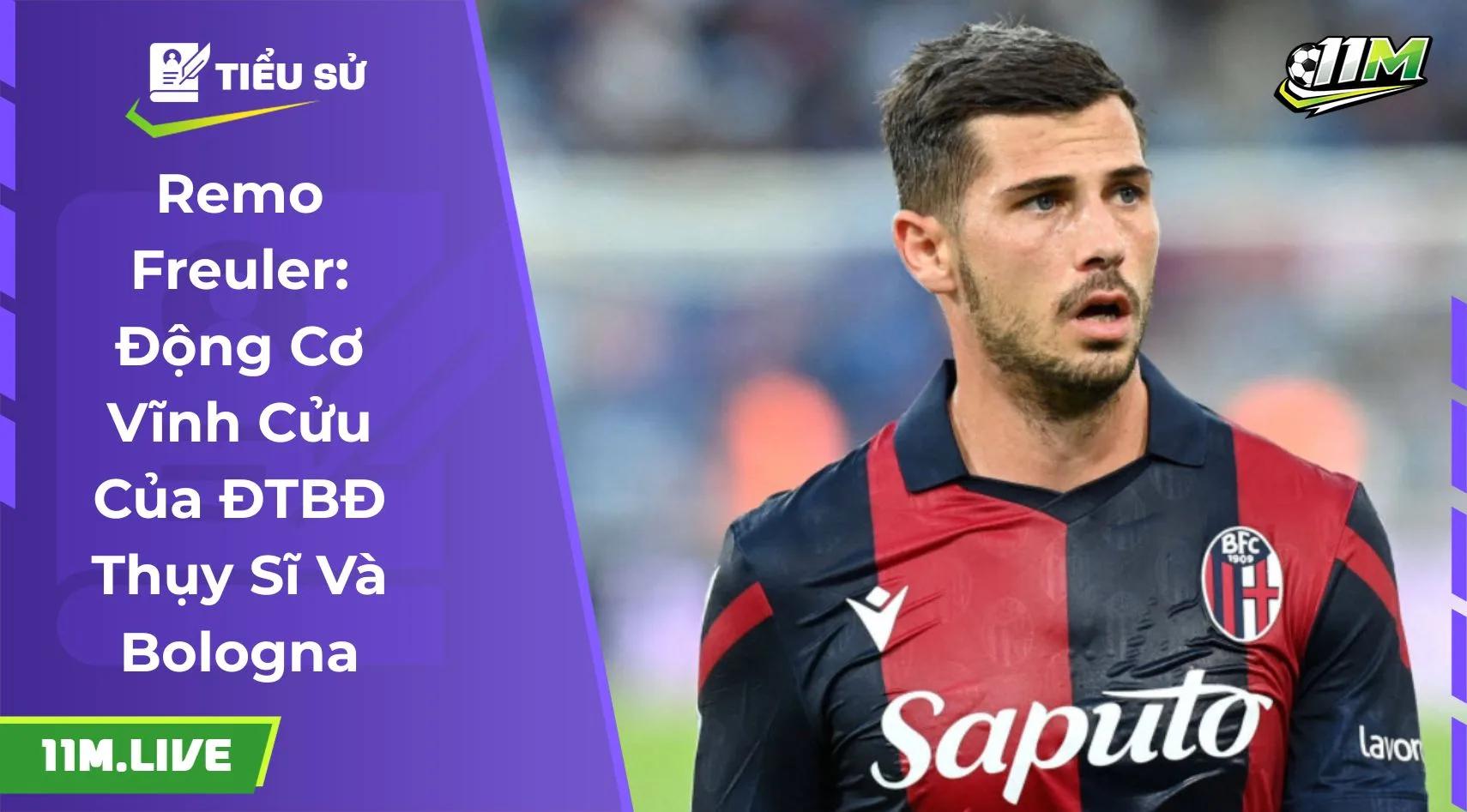 Remo Freuler: Động Cơ Vĩnh Cửu Của ĐTBĐ Thụy Sĩ Và Bologna