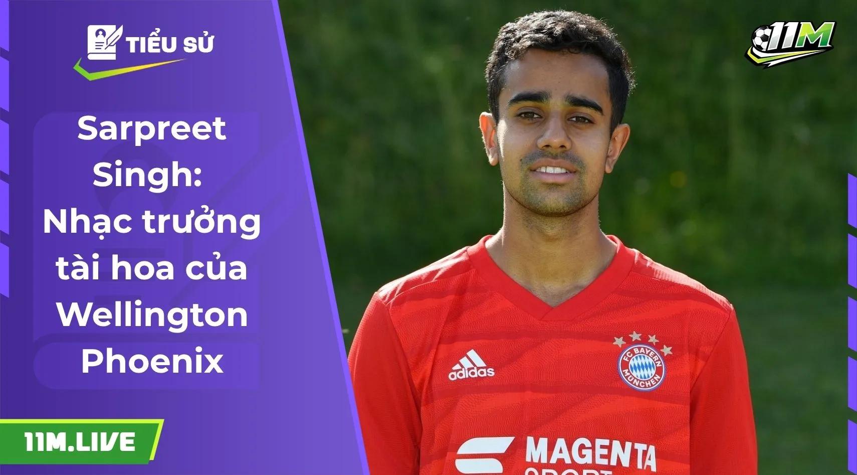 Sarpreet Singh: Nhạc trưởng tài hoa của Wellington Phoenix