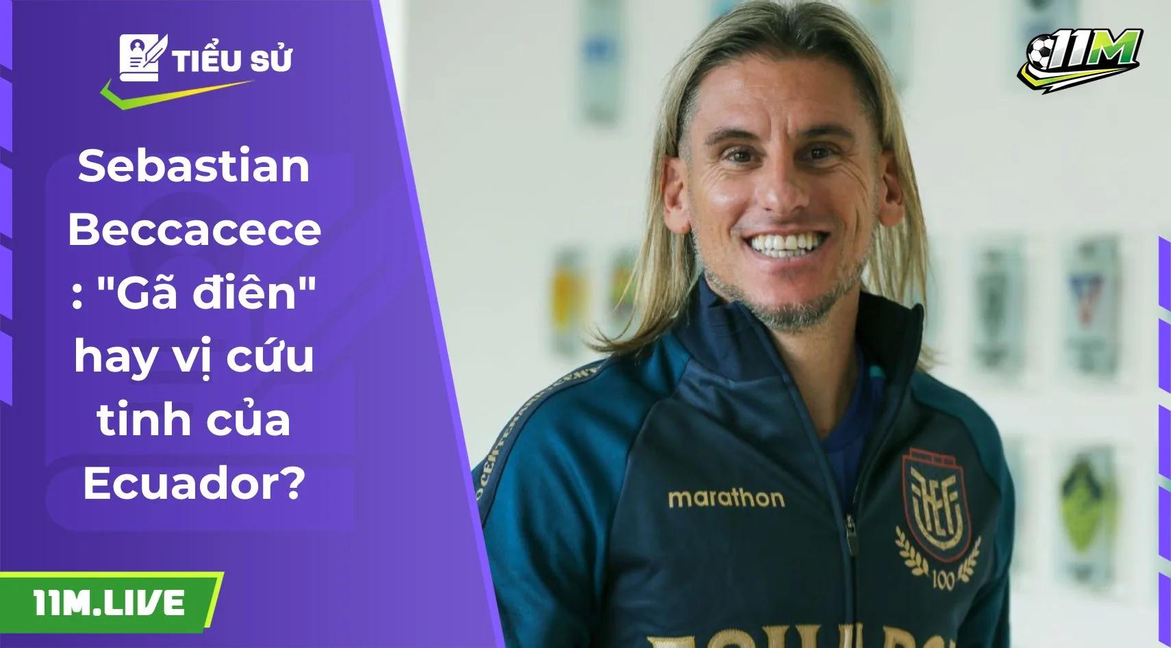Sebastian Beccacece: "Gã điên" hay vị cứu tinh của Ecuador?