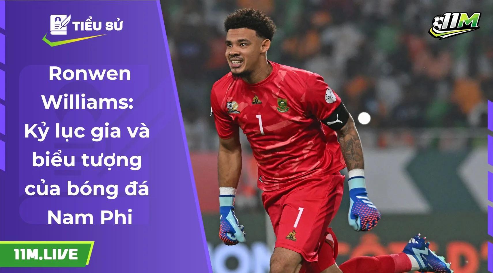 Ronwen Williams: Kỷ lục gia và biểu tượng của bóng đá Nam Phi