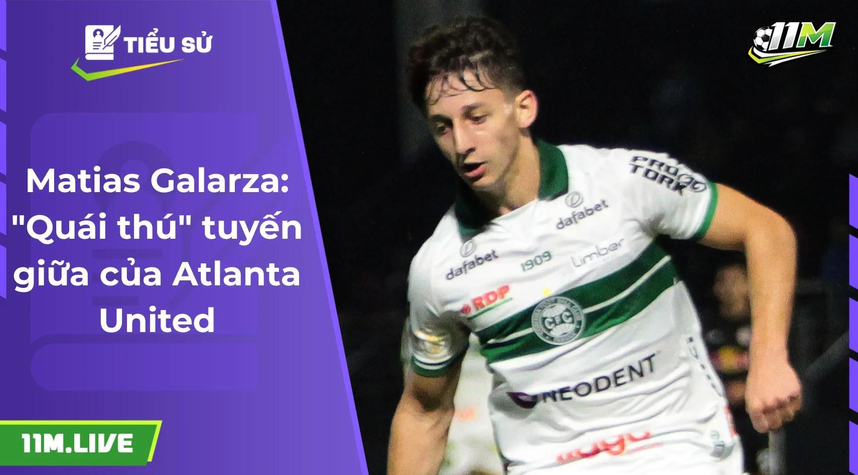 Matias Galarza: "Quái thú" tuyến giữa của Atlanta United