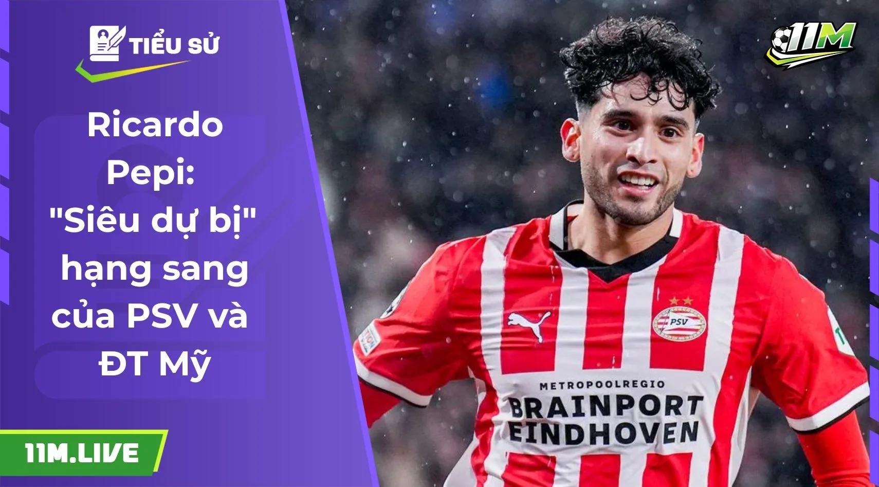 Ricardo Pepi: "Siêu dự bị" hạng sang của PSV và ĐT Mỹ