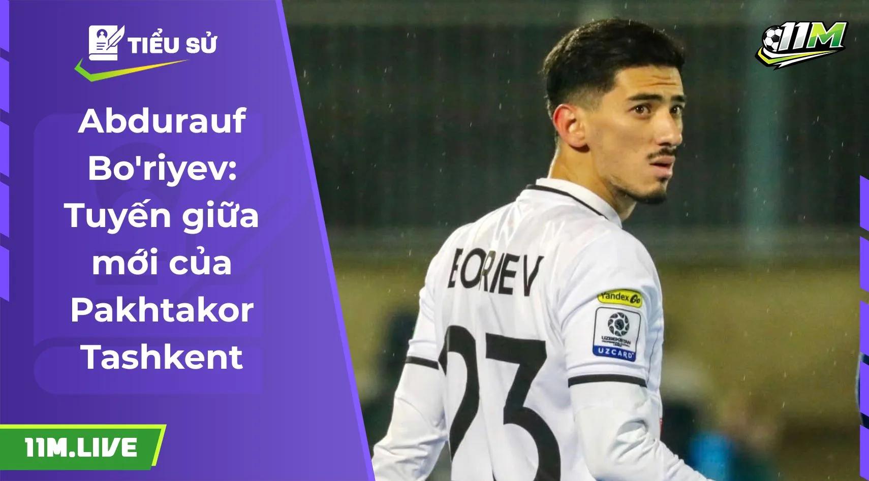 Abdurauf Bo'riyev: Tuyến giữa mới của Pakhtakor Tashkent