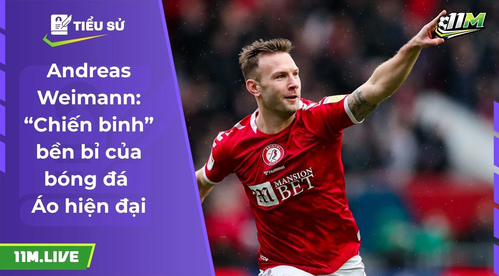 Andreas Weimann: “Chiến binh” bền bỉ của bóng đá Áo hiện đại