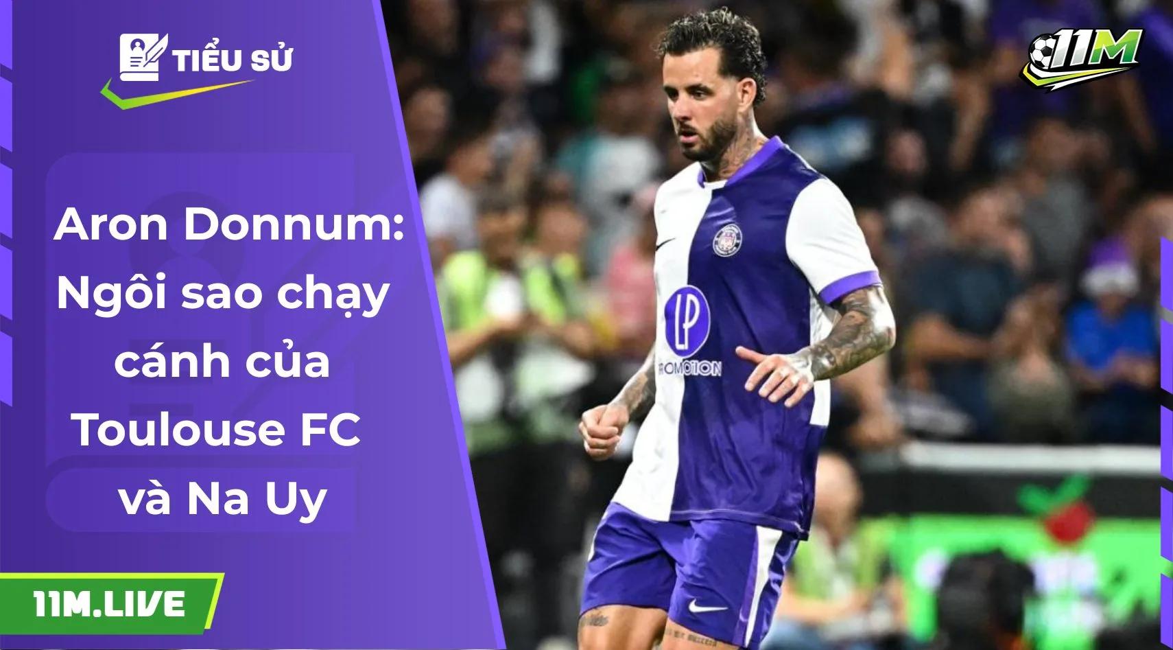 Aron Donnum: Ngôi sao chạy cánh của Toulouse FC và Na Uy