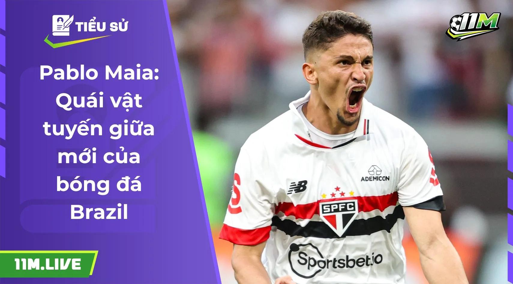 Pablo Maia: Quái vật tuyến giữa mới của bóng đá Brazil