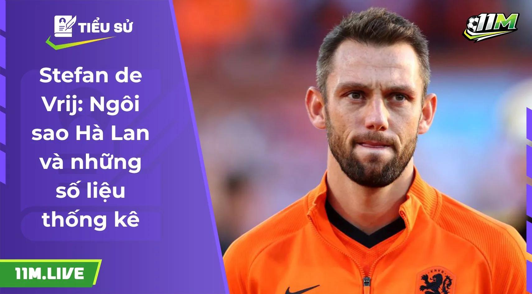 Stefan de Vrij: Ngôi sao Hà Lan và những số liệu thống kê