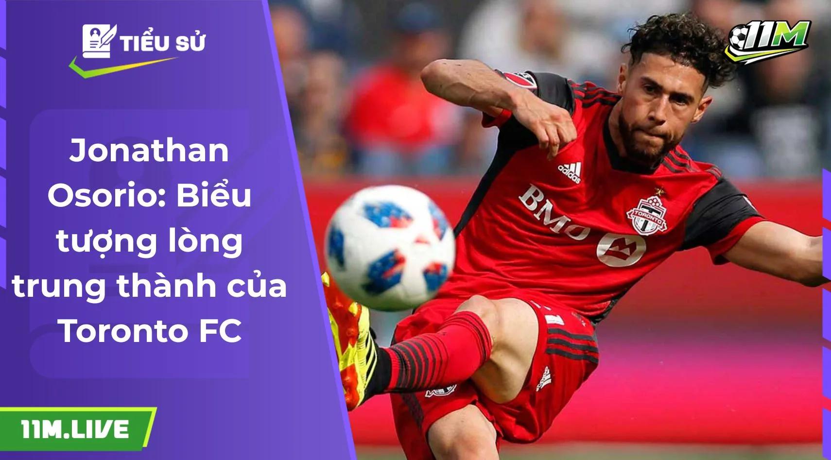 Jonathan Osorio: Biểu tượng lòng trung thành của Toronto FC