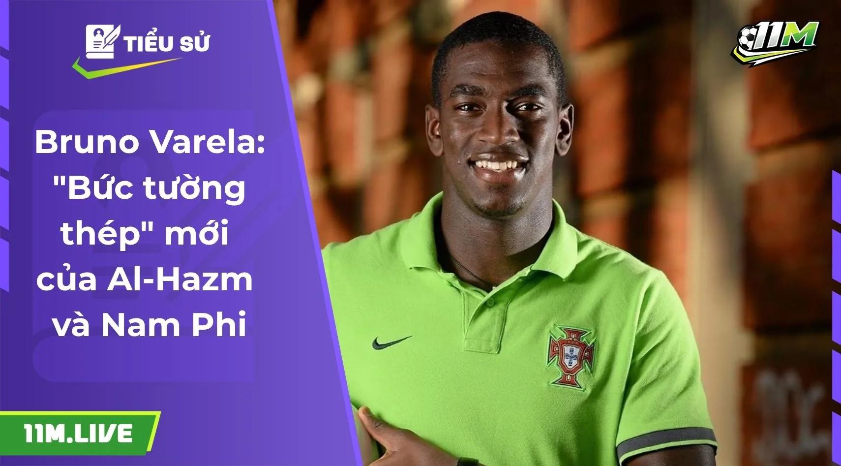 Bruno Varela: "Bức tường thép" mới của Al-Hazm và Nam Phi