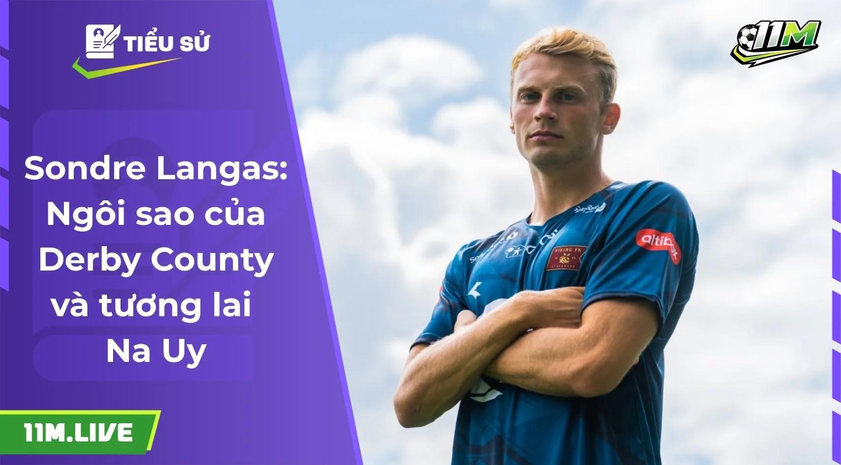Sondre Langas: Ngôi sao của Derby County và tương lai Na Uy