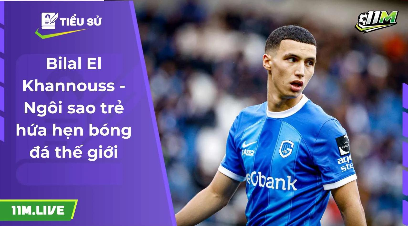 Bilal El Khannouss - Ngôi sao trẻ hứa hẹn bóng đá thế giới