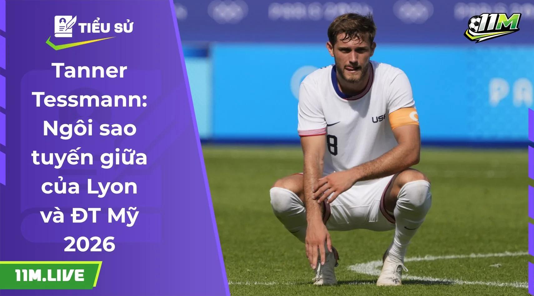 Tanner Tessmann: Ngôi sao tuyến giữa của Lyon và ĐT Mỹ 2026