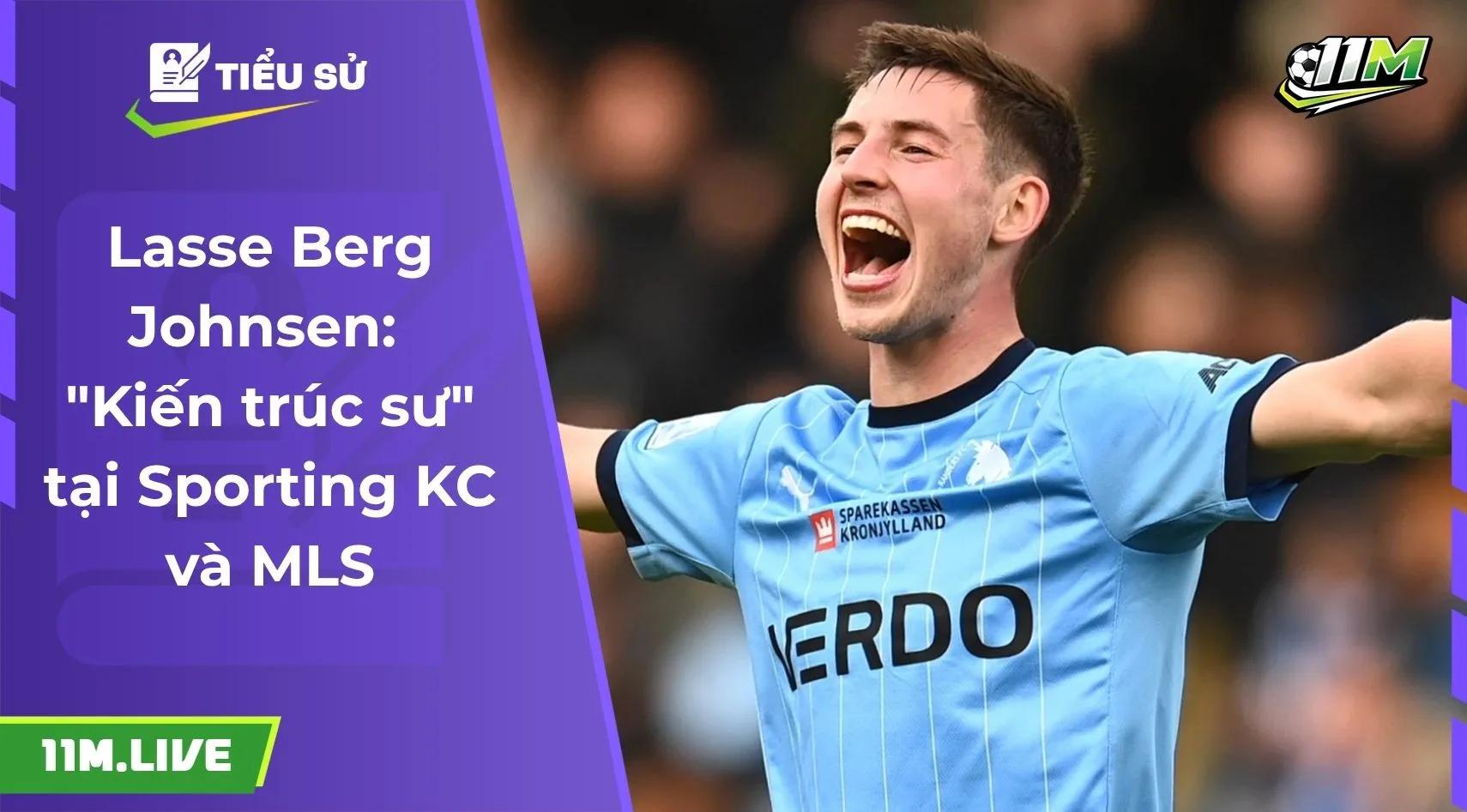 Lasse Berg Johnsen: "Kiến trúc sư" tại Sporting KC và MLS