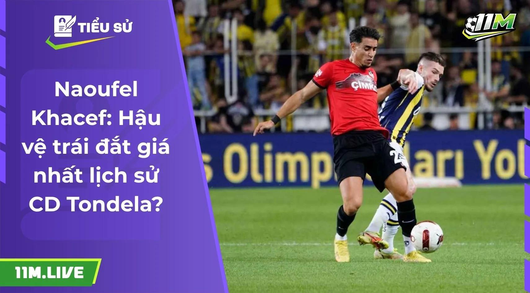 Naoufel Khacef: Hậu vệ trái đắt giá nhất lịch sử CD Tondela?