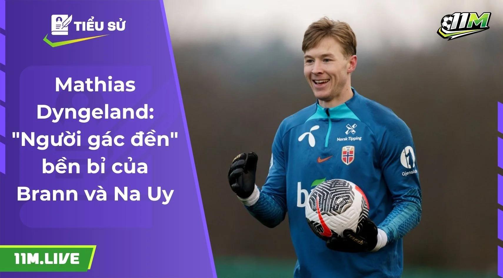 Mathias Dyngeland: "Người gác đền" bền bỉ của Brann và Na Uy