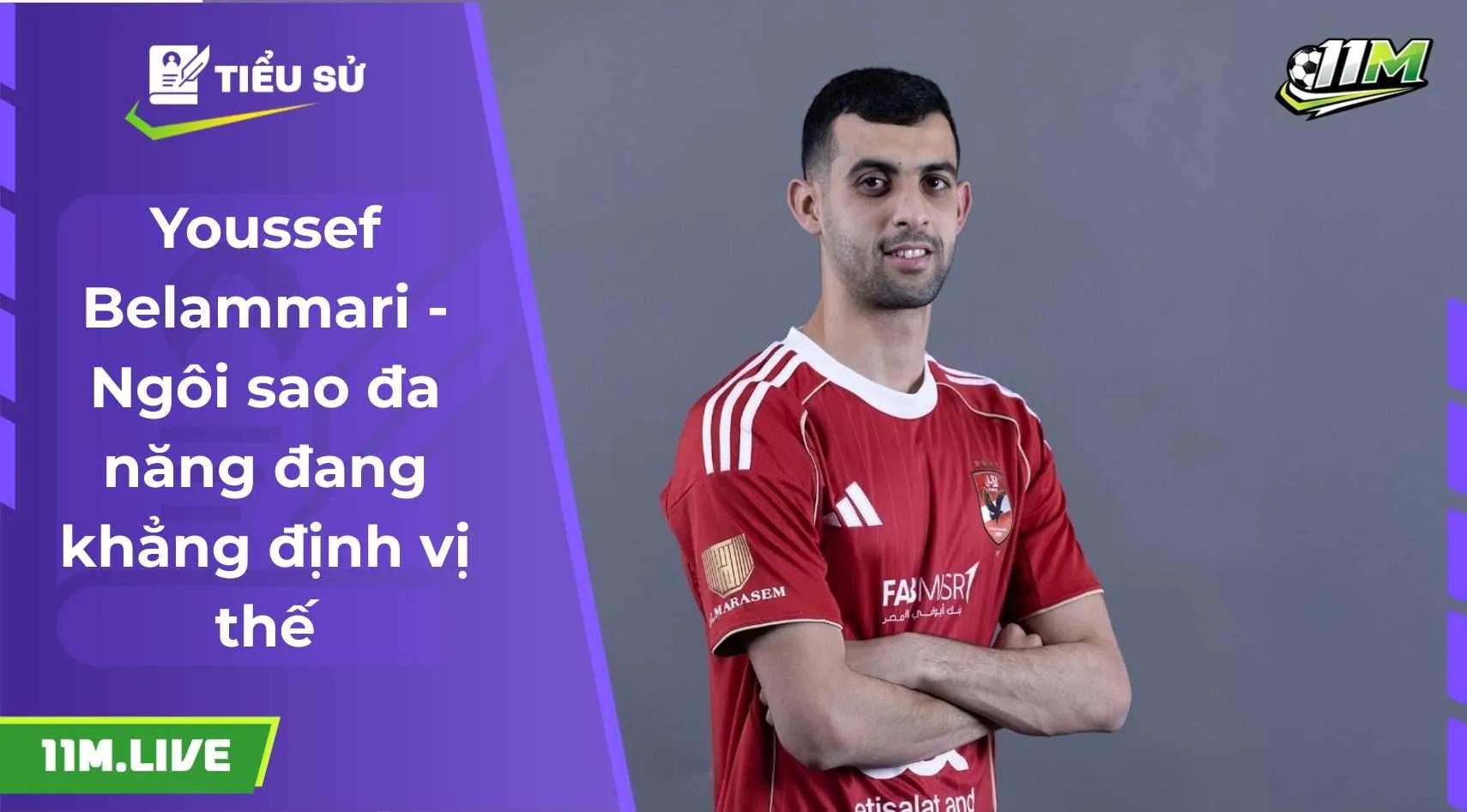 Youssef Belammari - Ngôi sao đa năng đang khẳng định vị thế