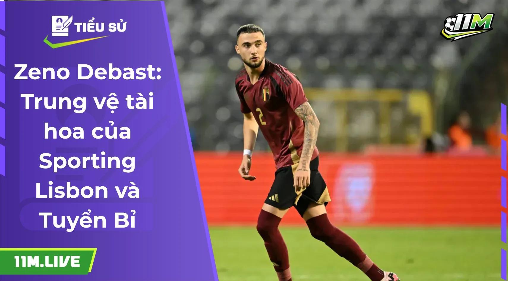 Zeno Debast: Trung vệ tài hoa của Sporting Lisbon và Tuyển Bỉ