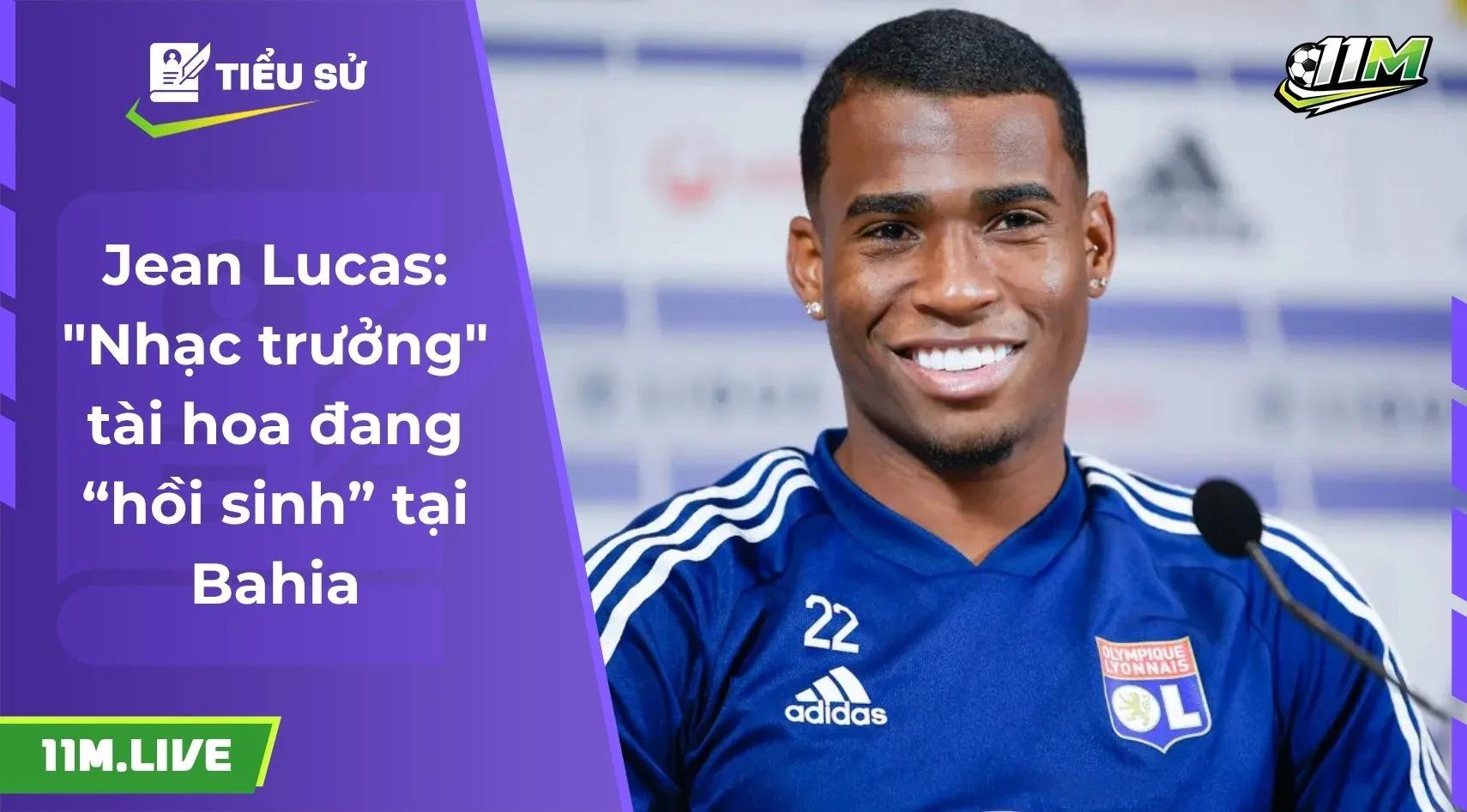 Jean Lucas: "Nhạc trưởng" tài hoa đang “hồi sinh” tại Bahia