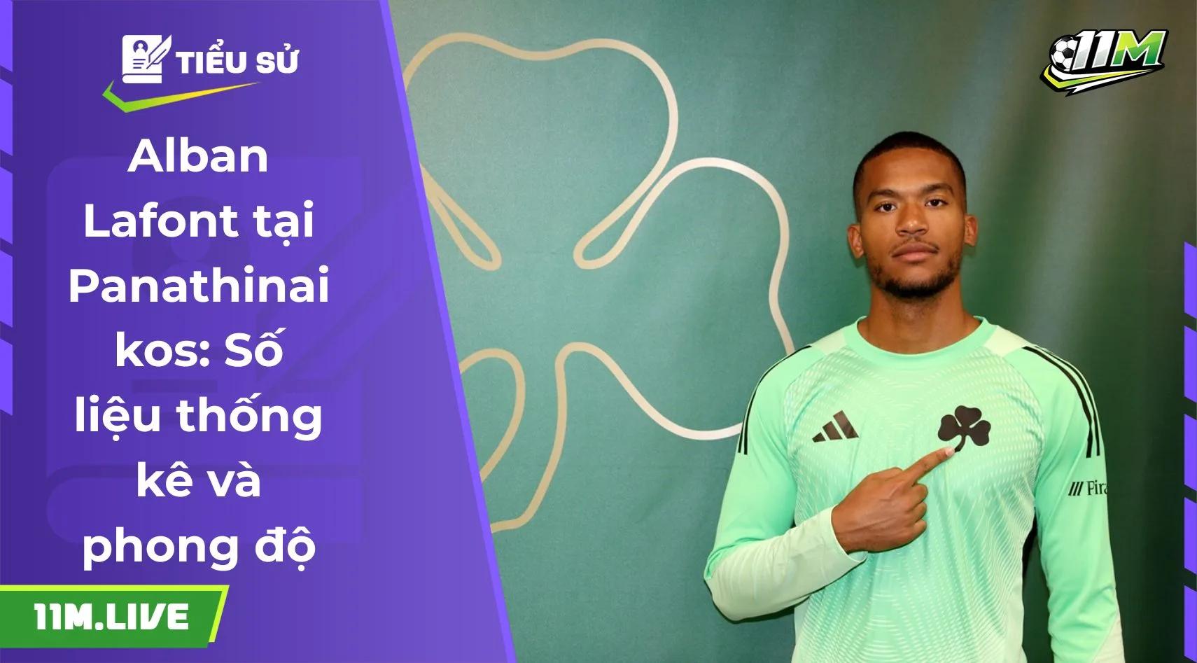 Alban Lafont tại Panathinaikos: Số liệu thống kê và phong độ