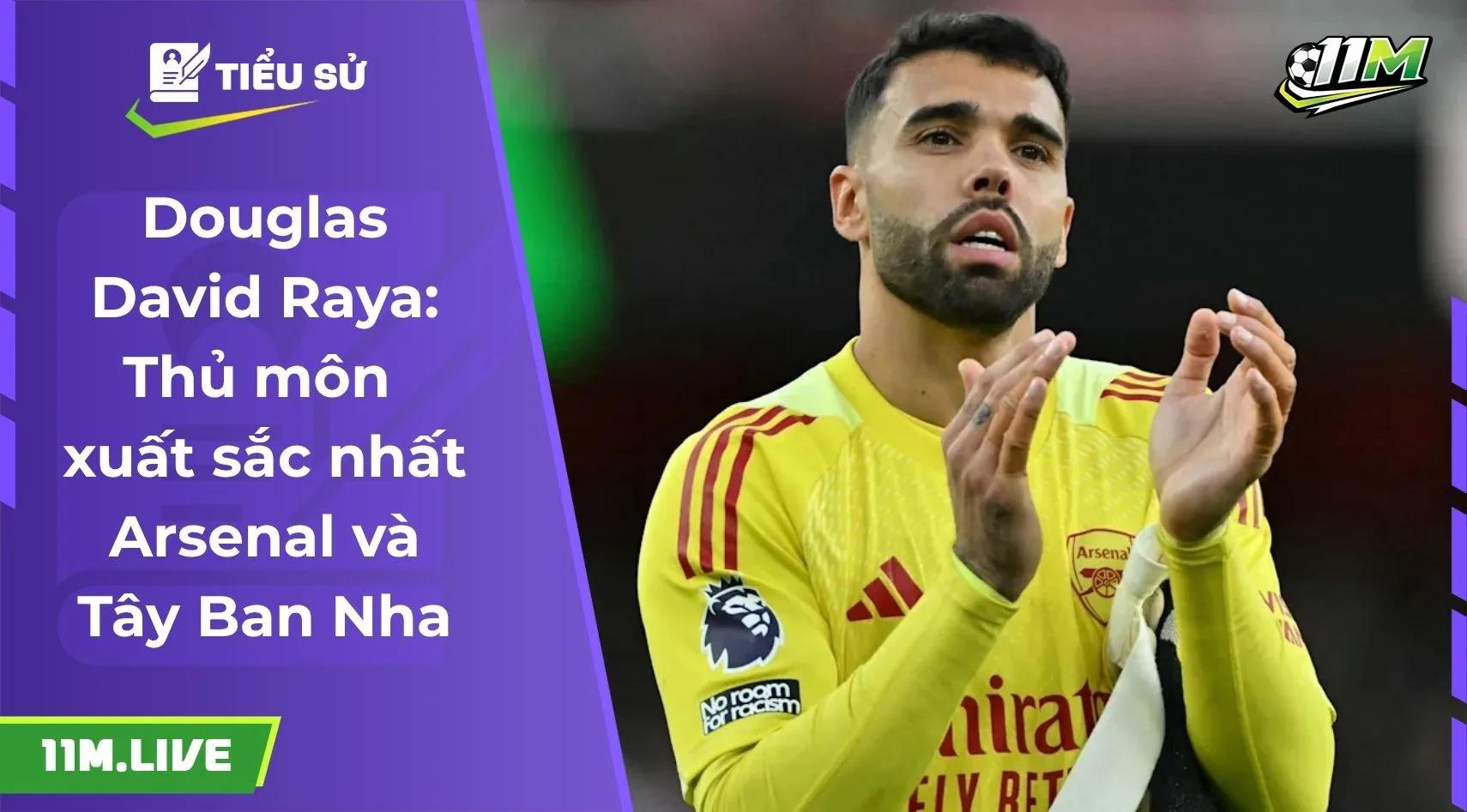 David Raya: Thủ môn xuất sắc nhất Arsenal và Tây Ban Nha