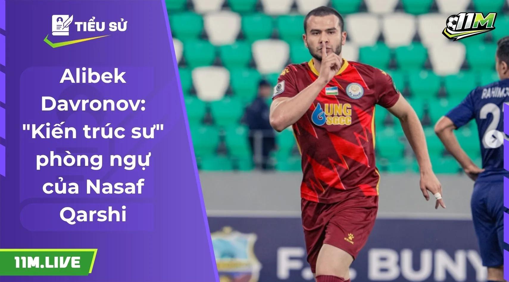Alibek Davronov: "Kiến trúc sư" phòng ngự của Nasaf Qarshi