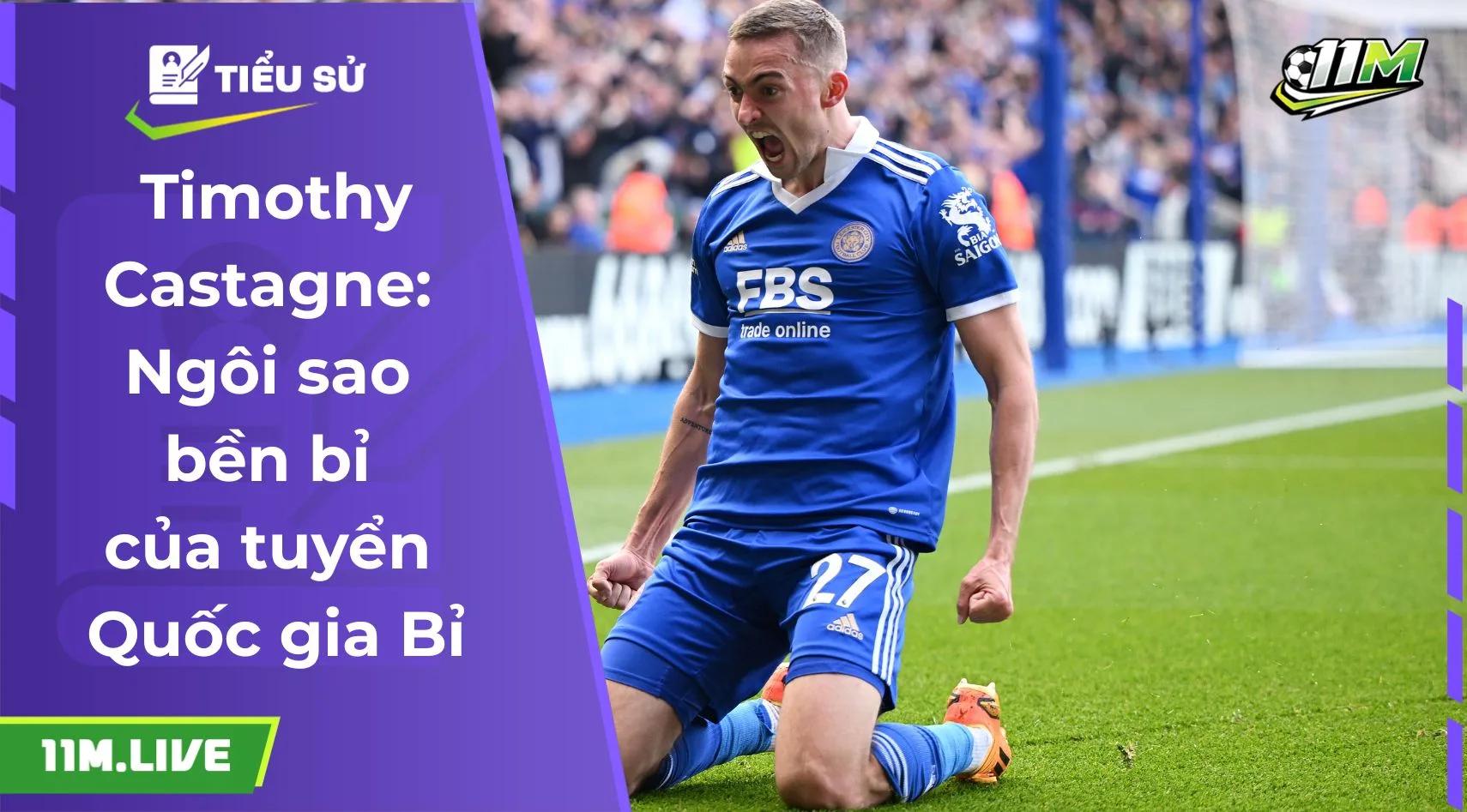 Timothy Castagne: Ngôi sao bền bỉ của tuyển Quốc gia Bỉ