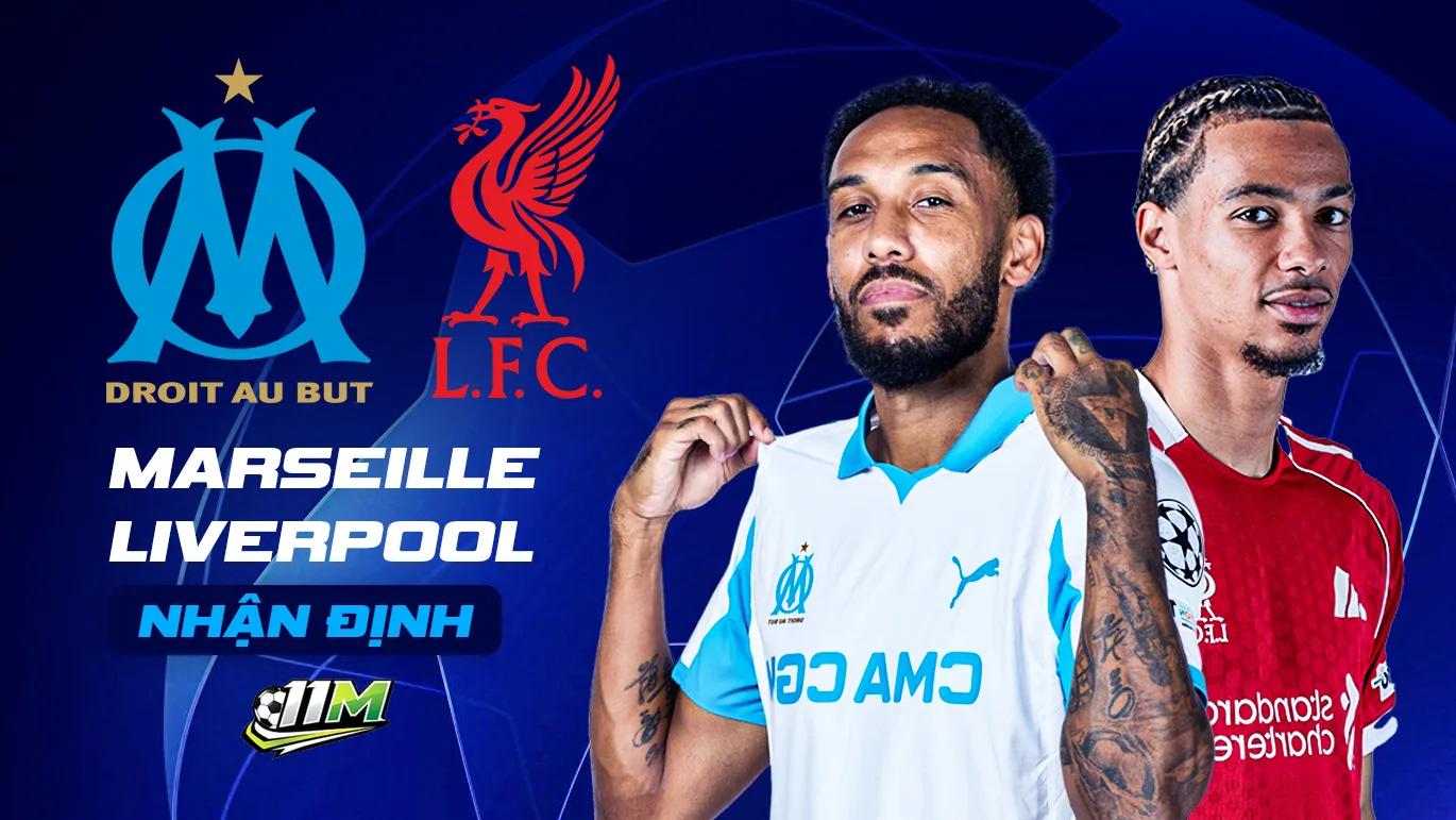 Nhận định và dự đoán: Marseille vs Liverpool (Champions League)