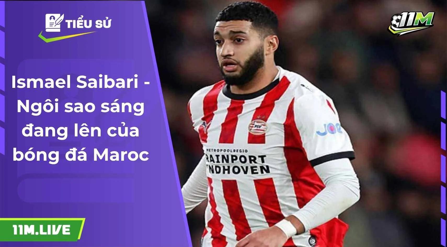 Ismael Saibari - Ngôi sao sáng đang lên của bóng đá Maroc
