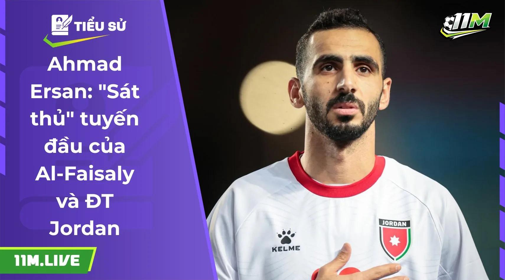 Ahmad Ersan: "Sát thủ" tuyến đầu của Al-Faisaly và ĐT Jordan
