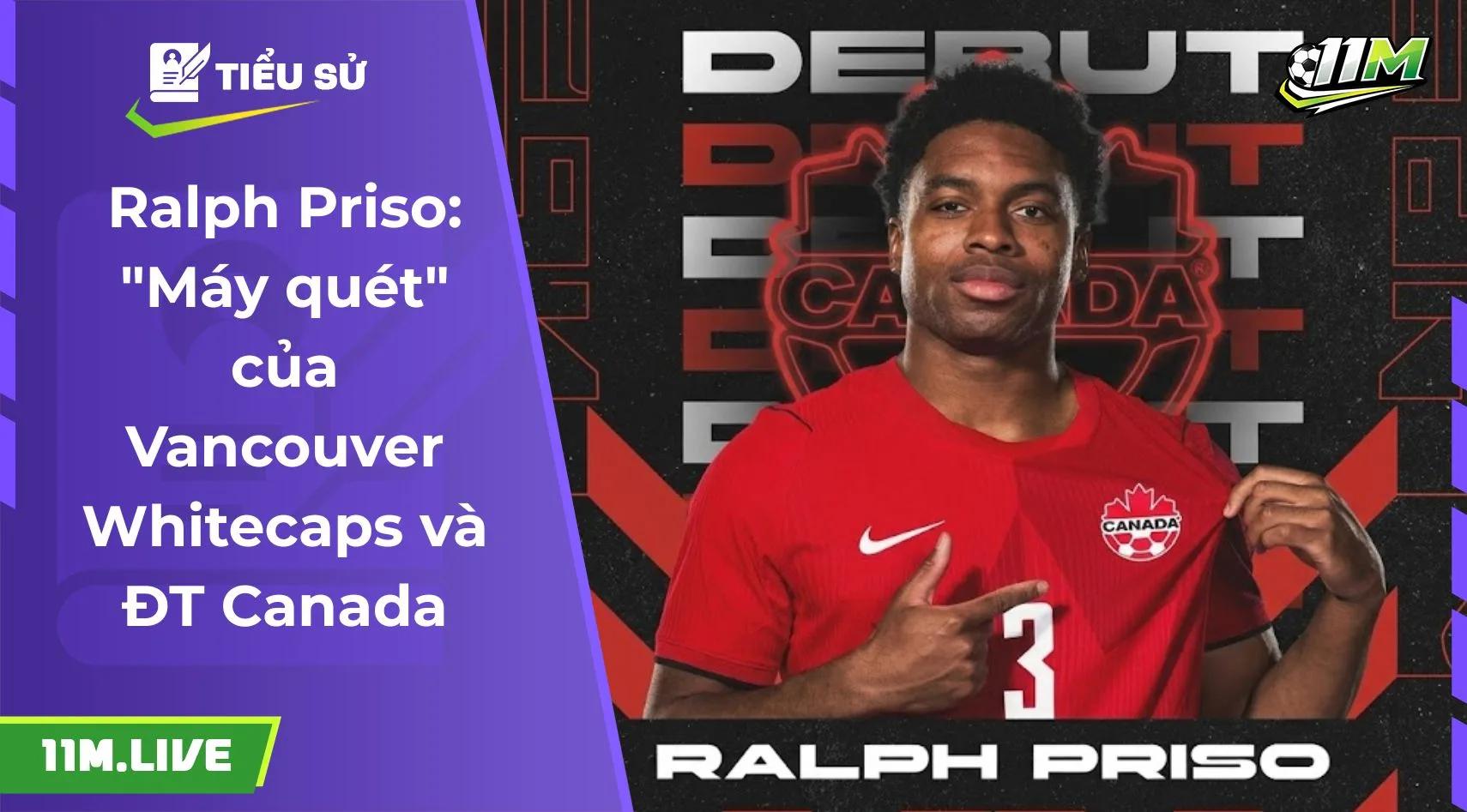 Ralph Priso: "Máy quét" của Vancouver Whitecaps và ĐT Canada
