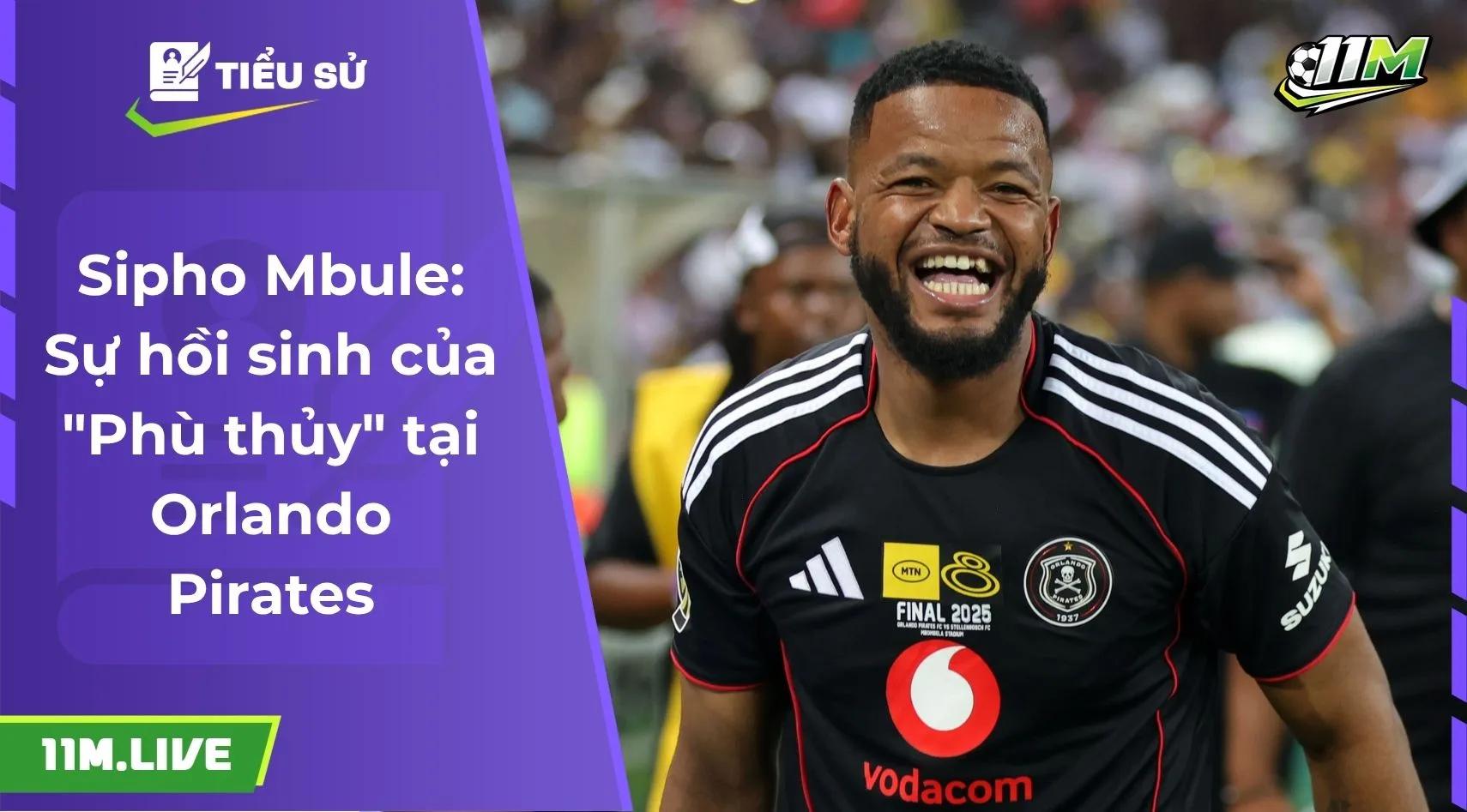 Sipho Mbule: Sự hồi sinh của "Phù thủy" tại Orlando Pirates
