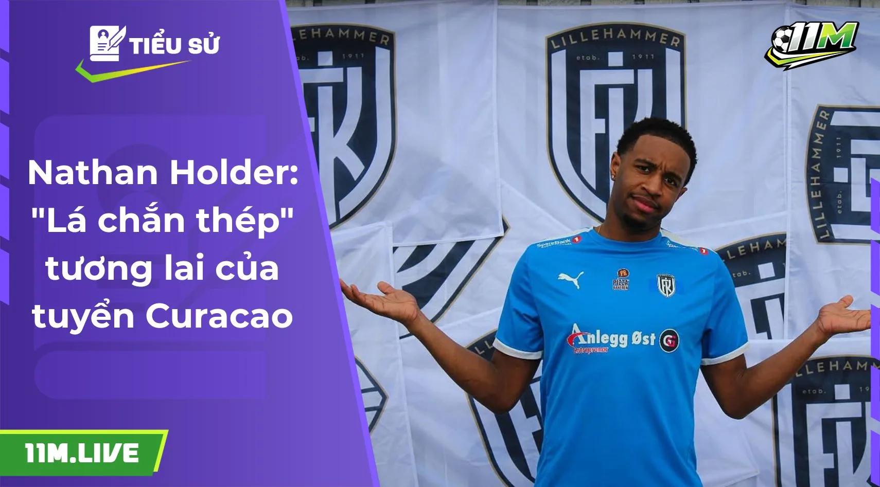 Nathan Holder: "Lá chắn thép" tương lai của tuyển Curacao