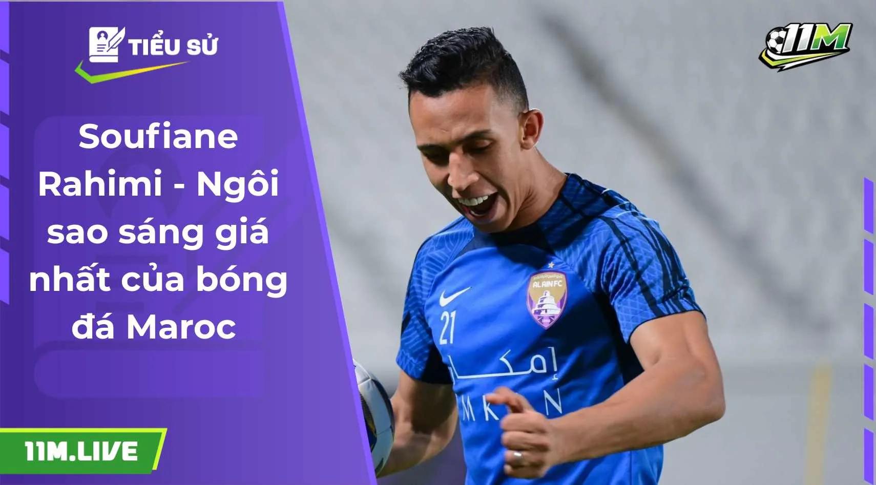 Soufiane Rahimi - Ngôi sao sáng giá nhất của bóng đá Maroc