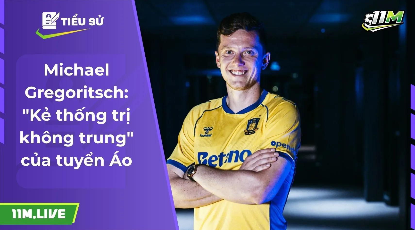 Michael Gregoritsch: "Kẻ thống trị không trung" của tuyển Áo