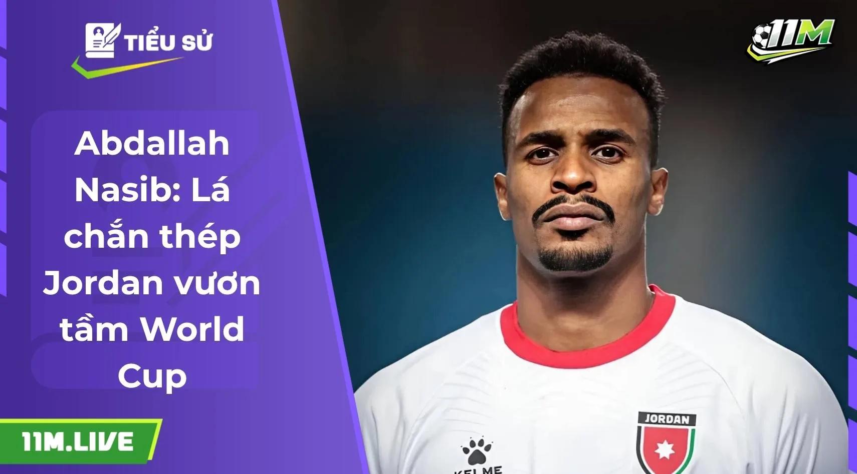 Abdallah Nasib: Lá chắn thép Jordan vươn tầm World Cup