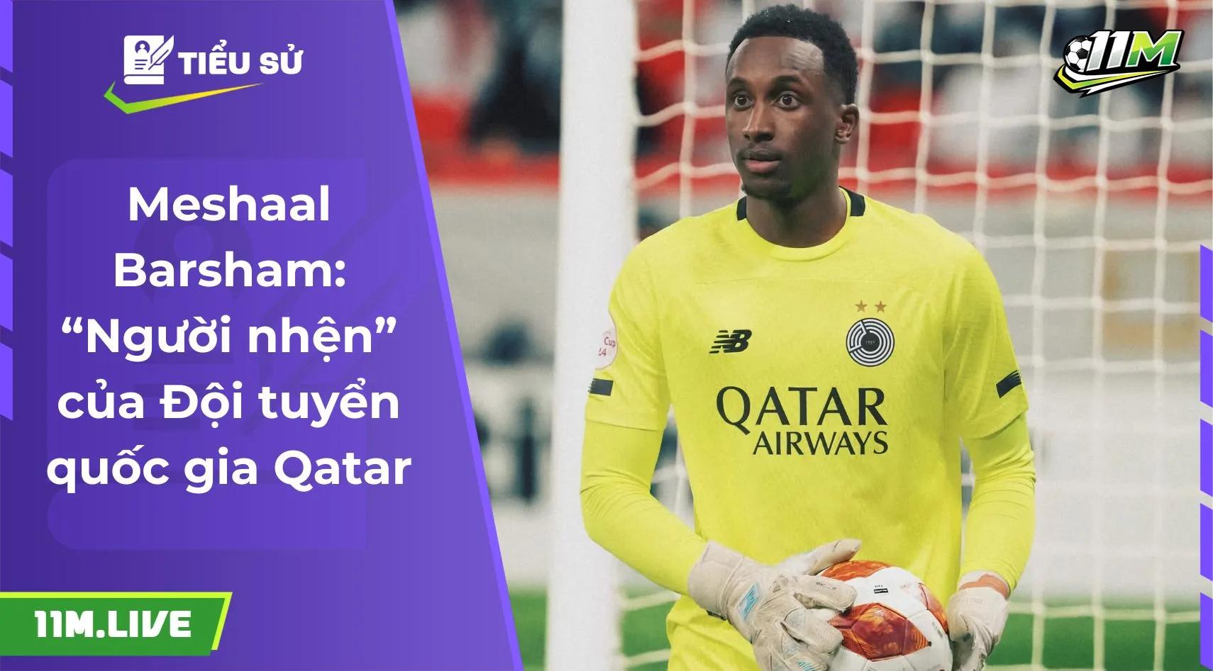 Meshaal Barsham: “Người nhện” của Đội tuyển quốc gia Qatar