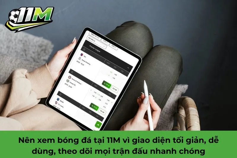 vì sao nên xem bóng đá tại 11M